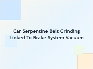 How a Serpentine Belt Affects Your Brake System Vacuum