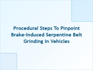 Isolating Brake-Related Serpentine Belt Noise